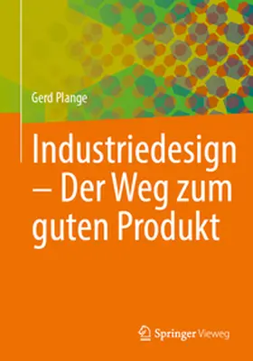 Plange |  Industriedesign – Der Weg zum guten Produkt | eBook | Sack Fachmedien