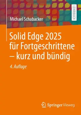 Schabacker |  Solid Edge 2025 für Fortgeschrittene - kurz und bündig | Buch |  Sack Fachmedien