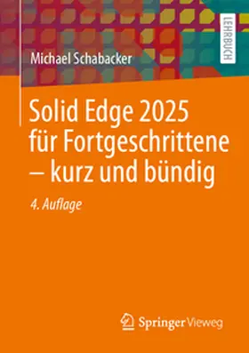 Schabacker |  Solid Edge 2025 für Fortgeschrittene – kurz und bündig | eBook | Sack Fachmedien