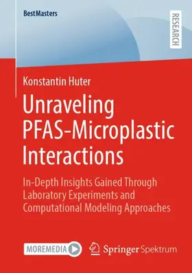 Huter |  Unraveling PFAS-Microplastic Interactions | Buch |  Sack Fachmedien