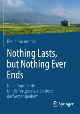 Andrae |  Nothing lasts, but nothing ever ends | Buch |  Sack Fachmedien