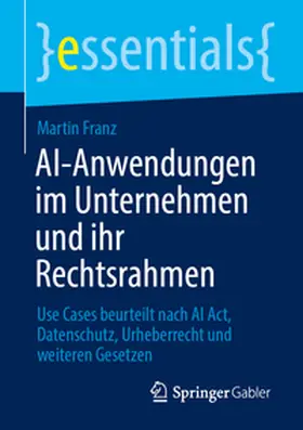 Franz |  Rechtssicherer AI-Einsatz im Unternehmen | eBook | Sack Fachmedien