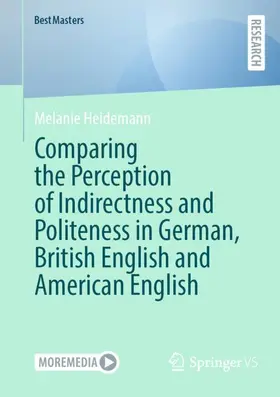 Heidemann |  Comparing the Perception of Indirectness and Politeness in German, British English and American English | Buch |  Sack Fachmedien