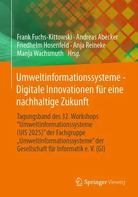 Fuchs-Kittowski / Abecker / Hosenfeld |  Umweltinformationssysteme - Digitale Innovationen für eine nachhaltige Zukunft | Buch |  Sack Fachmedien