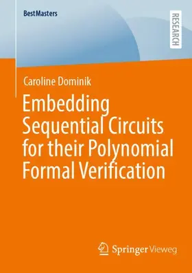 Dominik |  Embedding Sequential Circuits for their Polynomial Formal Verification | Buch |  Sack Fachmedien