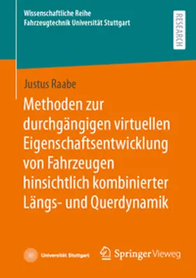Raabe |  Methoden zur durchgängigen virtuellen Eigenschaftsentwicklung von Fahrzeugen hinsichtlich kombinierter Längs- und Querdynamik | Buch |  Sack Fachmedien