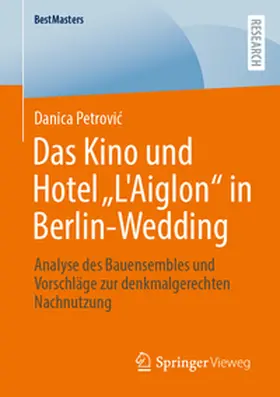 Petrovic / Petrovic |  Das Kino und Hotel „L'Aiglon“ in Berlin-Wedding | eBook | Sack Fachmedien