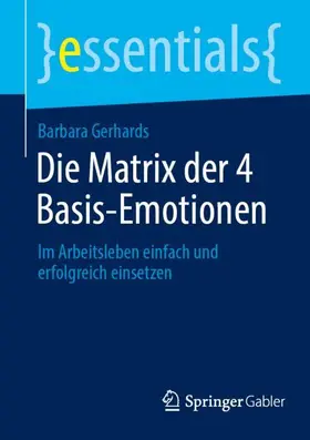 Gerhards |  Die Matrix der 4 Basis-Emotionen | Buch |  Sack Fachmedien