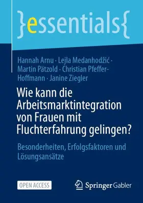 Arnu / Medanhodžic / Medanhodžic |  Wie kann die Arbeitsmarktintegration von Frauen mit Fluchterfahrung gelingen? | Buch |  Sack Fachmedien