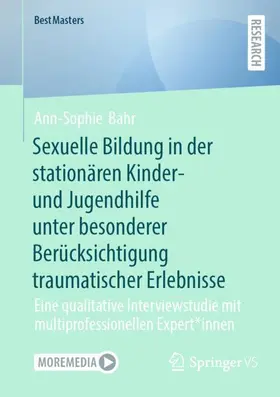 Bahr |  Sexuelle Bildung in der stationären Kinder- und Jugendhilfe unter besonderer Berücksichtigung traumatischer Erlebnisse | Buch |  Sack Fachmedien