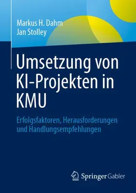 Dahm / Stolley |  Umsetzung von KI-Projekten in KMU | Buch |  Sack Fachmedien