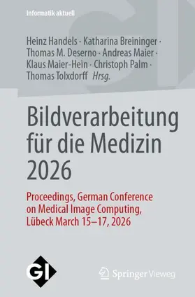 Handels / Breininger / Deserno |  Bildverarbeitung für die Medizin 2026 | Buch |  Sack Fachmedien