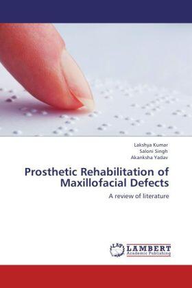 Kumar / Singh / Yadav |  Prosthetic Rehabilitation of Maxillofacial Defects | Buch |  Sack Fachmedien
