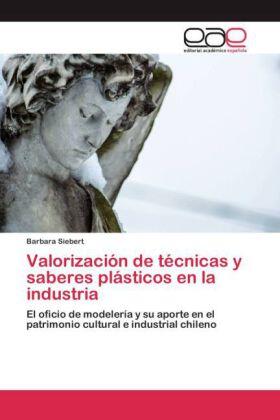 Siebert |  Valorización de técnicas y saberes plásticos en la industria | Buch |  Sack Fachmedien