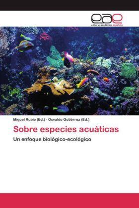 Rubio / Gutiérrez |  Sobre especies acuáticas | Buch |  Sack Fachmedien