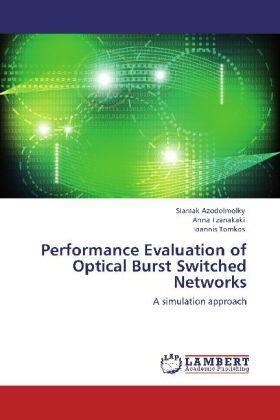 Azodolmolky / Tzanakaki / Tomkos |  Performance Evaluation of Optical Burst Switched Networks | Buch |  Sack Fachmedien