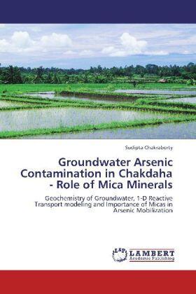 Chakraborty |  Groundwater Arsenic Contamination in Chakdaha - Role of Mica Minerals | Buch |  Sack Fachmedien