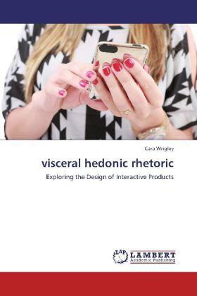 Wrigley |  visceral hedonic rhetoric | Buch |  Sack Fachmedien