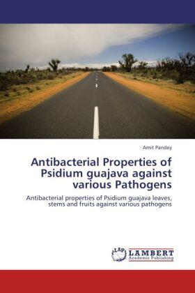 Pandey |  Antibacterial Properties of Psidium guajava  against various Pathogens | Buch |  Sack Fachmedien