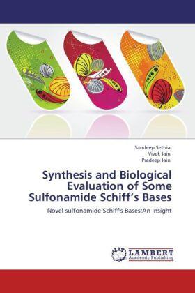 Sethia / Jain |  Synthesis and Biological Evaluation of Some Sulfonamide Schiff's Bases | Buch |  Sack Fachmedien