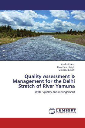 Sahu / Singh / Scheff |  Quality Assessment & Management for the Delhi Stretch of River Yamuna | Buch |  Sack Fachmedien