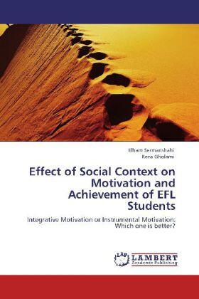 Sermanshahi / Gholami |  Effect of Social Context on Motivation and Achievement of EFL Students | Buch |  Sack Fachmedien