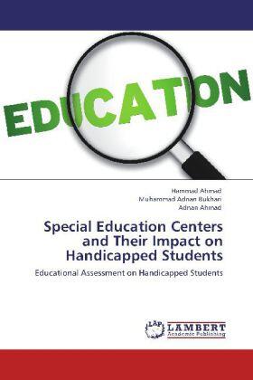 Ahmad / Bukhari |  Special Education Centers and Their Impact on Handicapped Students | Buch |  Sack Fachmedien