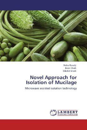 Ravalji / Shah / Modi |  Novel Approach for Isolation of Mucilage | Buch |  Sack Fachmedien