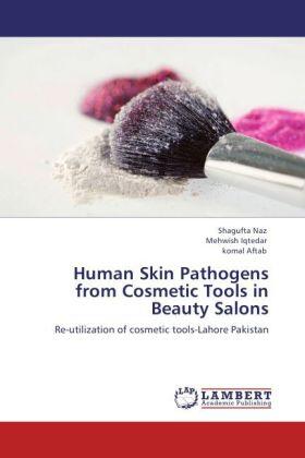 Naz / Iqtedar / Aftab |  Human Skin Pathogens from Cosmetic Tools in Beauty Salons | Buch |  Sack Fachmedien
