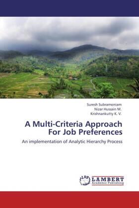 Subramoniam / Hussain M. / K. V. |  A Multi-Criteria Approach For Job Preferences | Buch |  Sack Fachmedien