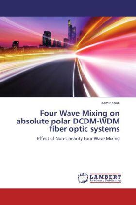 Khan |  Four Wave Mixing on absolute polar DCDM-WDM fiber optic systems | Buch |  Sack Fachmedien