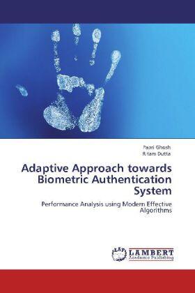 Ghosh / Dutta |  Adaptive Approach towards Biometric Authentication System | Buch |  Sack Fachmedien