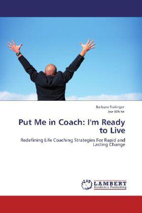 Fralinger / White |  Put Me in Coach: I'm Ready to Live | Buch |  Sack Fachmedien