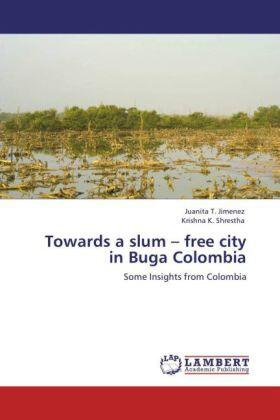 Jimenez / Shrestha |  Towards a slum - free city in Buga Colombia | Buch |  Sack Fachmedien