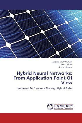 Khalid Awan / Khan / Iftikhar |  Hybrid Neural Networks: From Application Point Of View | Buch |  Sack Fachmedien