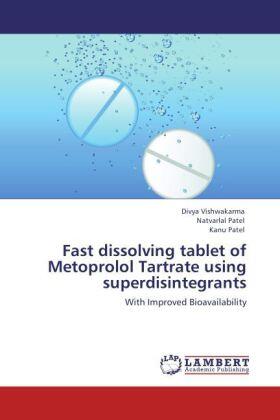 Vishwakarma / Patel |  Fast dissolving tablet of Metoprolol Tartrate using superdisintegrants | Buch |  Sack Fachmedien
