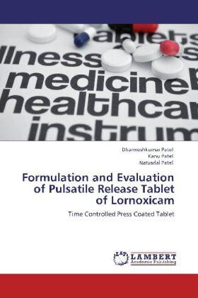 Patel |  Formulation and Evaluation of Pulsatile Release Tablet of Lornoxicam | Buch |  Sack Fachmedien