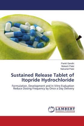 Gandhi / Patel |  Sustained Release Tablet of Itopride Hydrochloride | Buch |  Sack Fachmedien