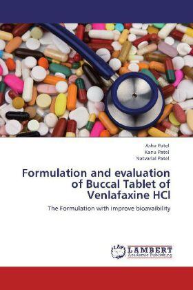 Patel |  Formulation and evaluation of Buccal Tablet of Venlafaxine HCl | Buch |  Sack Fachmedien