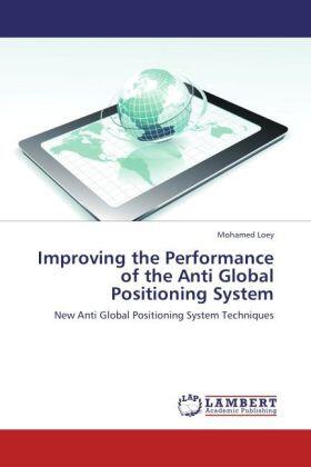 Loey |  Improving the Performance of the Anti Global Positioning System | Buch |  Sack Fachmedien