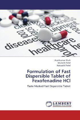 Shah / Patel |  Formulation of Fast Dispersible Tablet of Fexofenadine HCl | Buch |  Sack Fachmedien