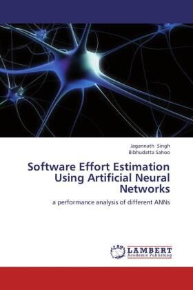 Singh / Sahoo |  Software Effort Estimation Using Artificial Neural Networks | Buch |  Sack Fachmedien