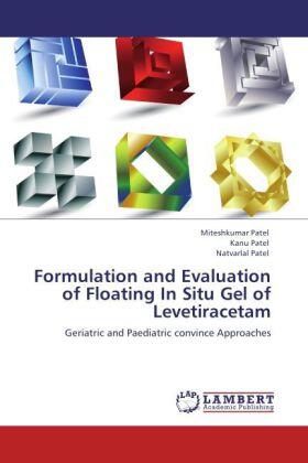 Patel |  Formulation and Evaluation of Floating In Situ Gel of Levetiracetam | Buch |  Sack Fachmedien