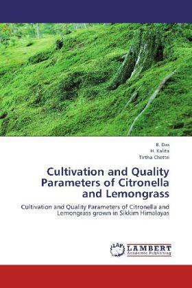 Das / Kalita / Chettri |  Cultivation and Quality Parameters of Citronella and Lemongrass | Buch |  Sack Fachmedien