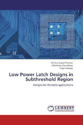 Sharma / Choudhary |  Low Power Latch Designs in Subthreshold Region | Buch |  Sack Fachmedien