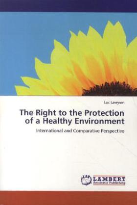 Lavrysen |  The Right to the Protection of a Healthy Environment | Buch |  Sack Fachmedien