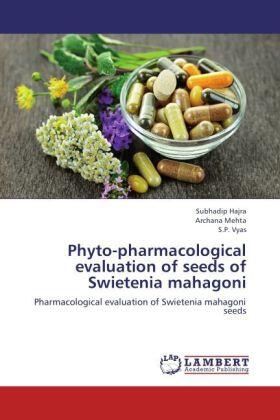 Hajra / Mehta / Vyas |  Phyto-pharmacological evaluation of seeds of Swietenia mahagoni | Buch |  Sack Fachmedien