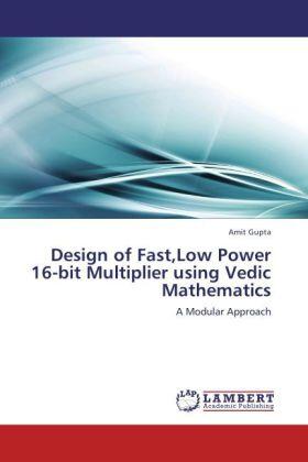 Gupta |  Design of Fast,Low Power 16-bit Multiplier using Vedic Mathematics | Buch |  Sack Fachmedien