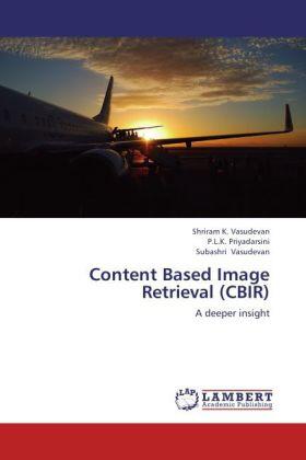 Vasudevan / Priyadarsini |  Content Based Image Retrieval (CBIR) | Buch |  Sack Fachmedien