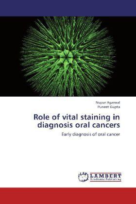 Agarwal / Gupta |  Role of vital staining in diagnosis oral cancers | Buch |  Sack Fachmedien